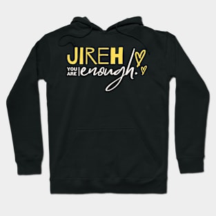 Jireh You are Enough Christian Hoodie